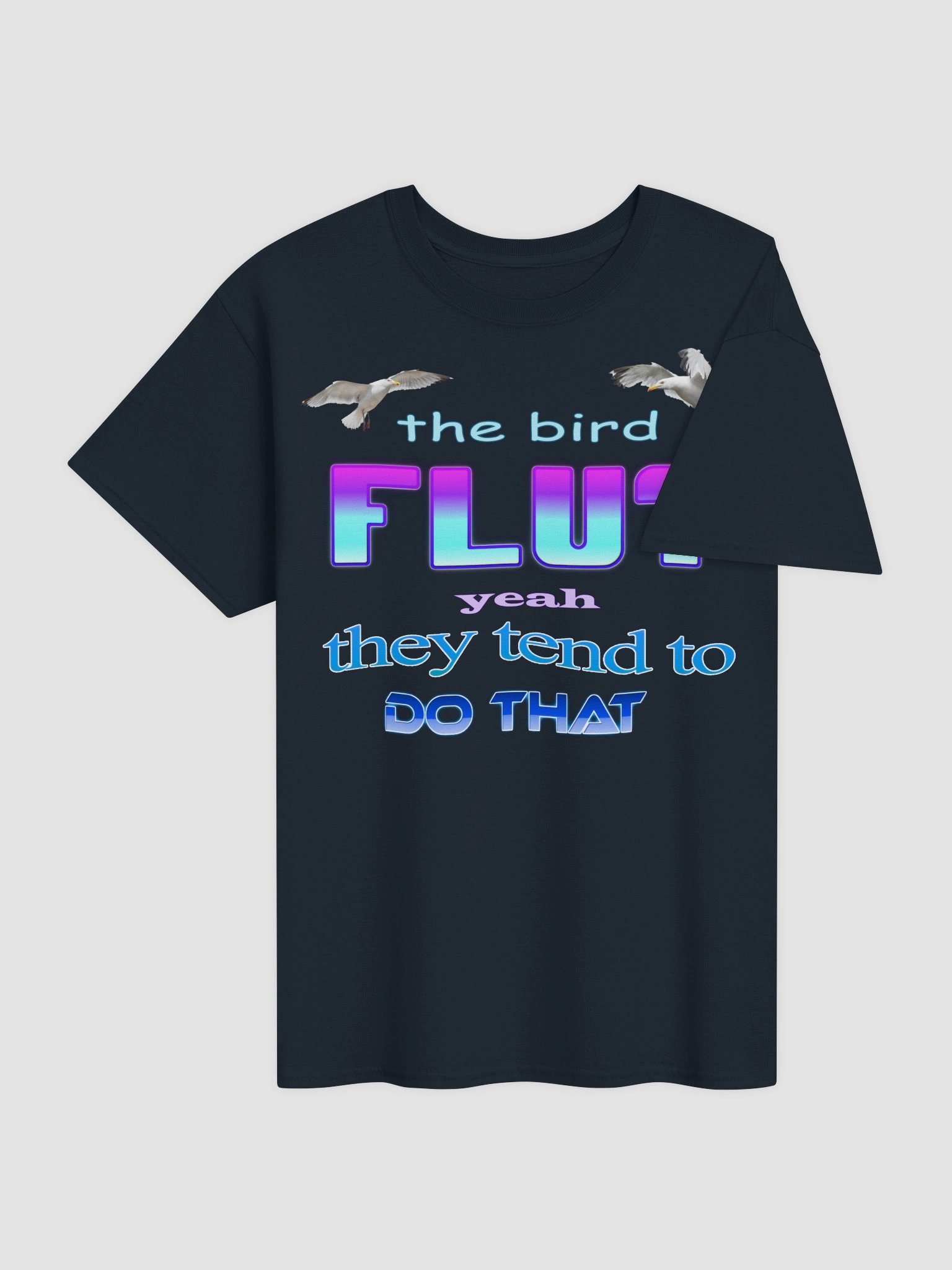 The bird flu? Yeah, they tend to do that T-shirt product image (20)
