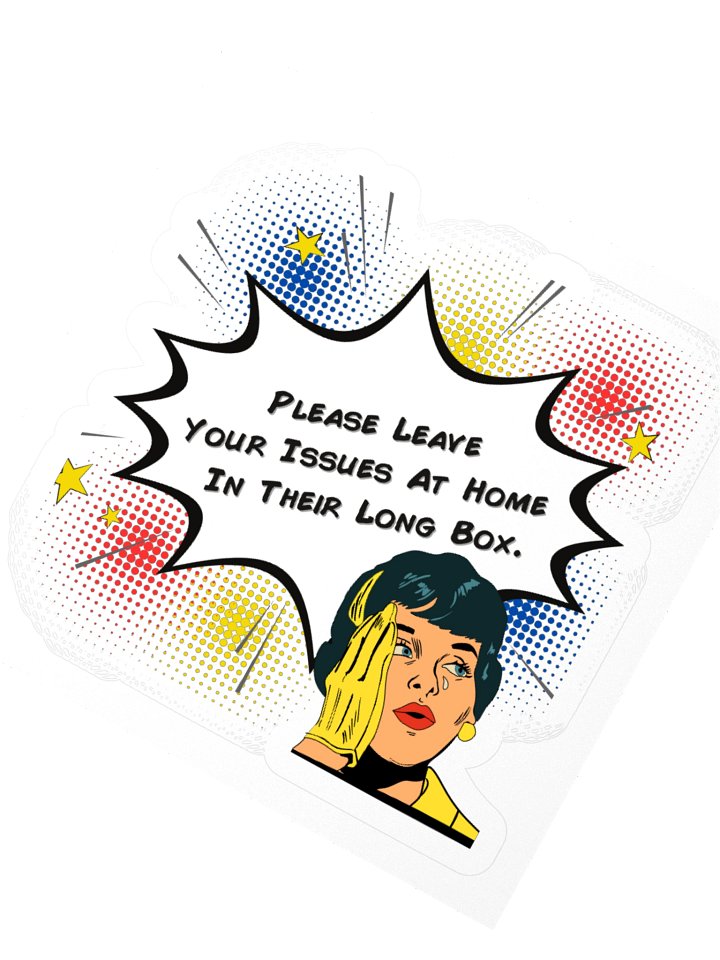 Please Leave Your Issues At Home In Their Long Box Kiss-Cut Sticker product image (2)