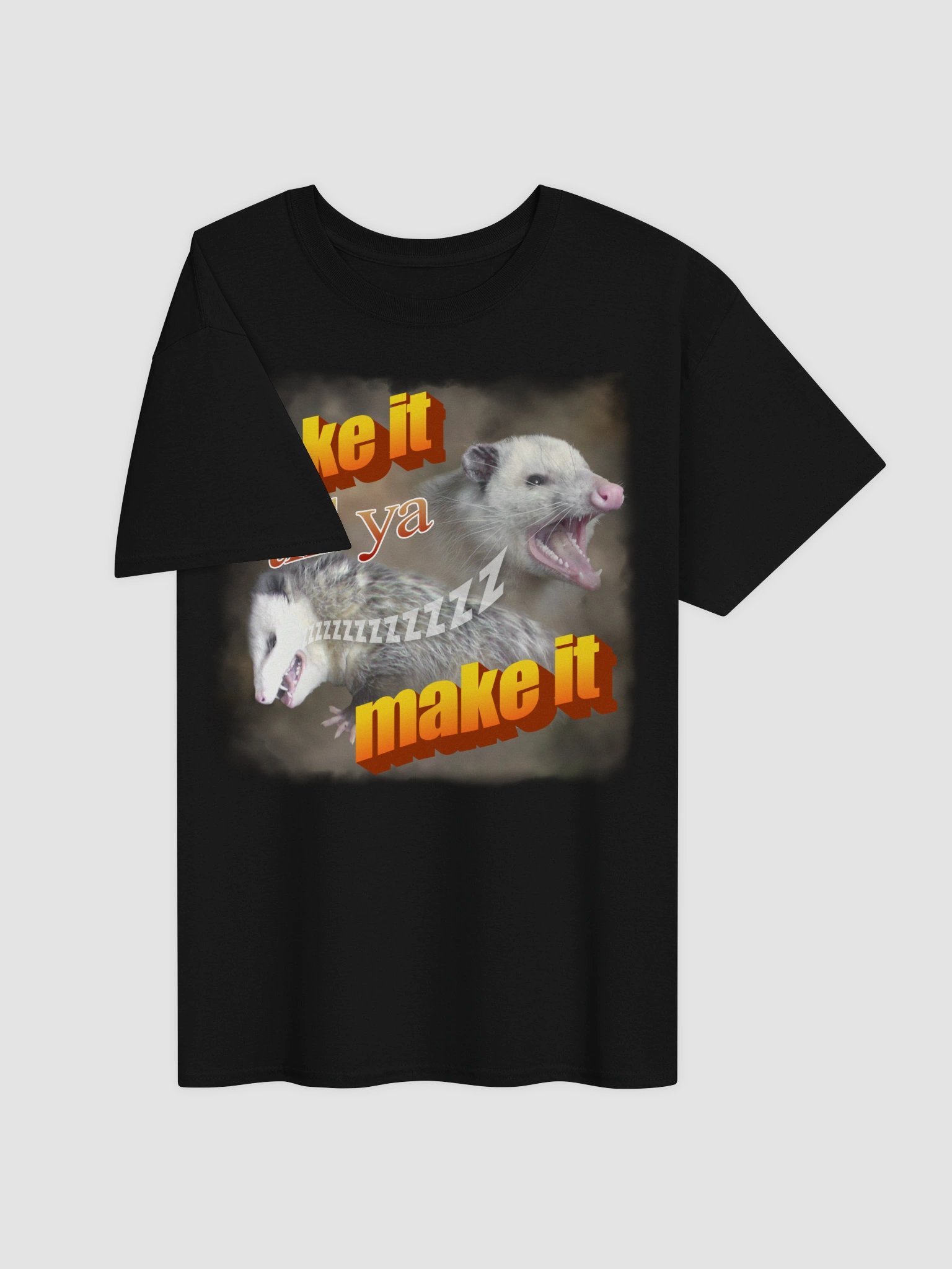 Fake it till ya make it - playing possum T-shirt product image (3)