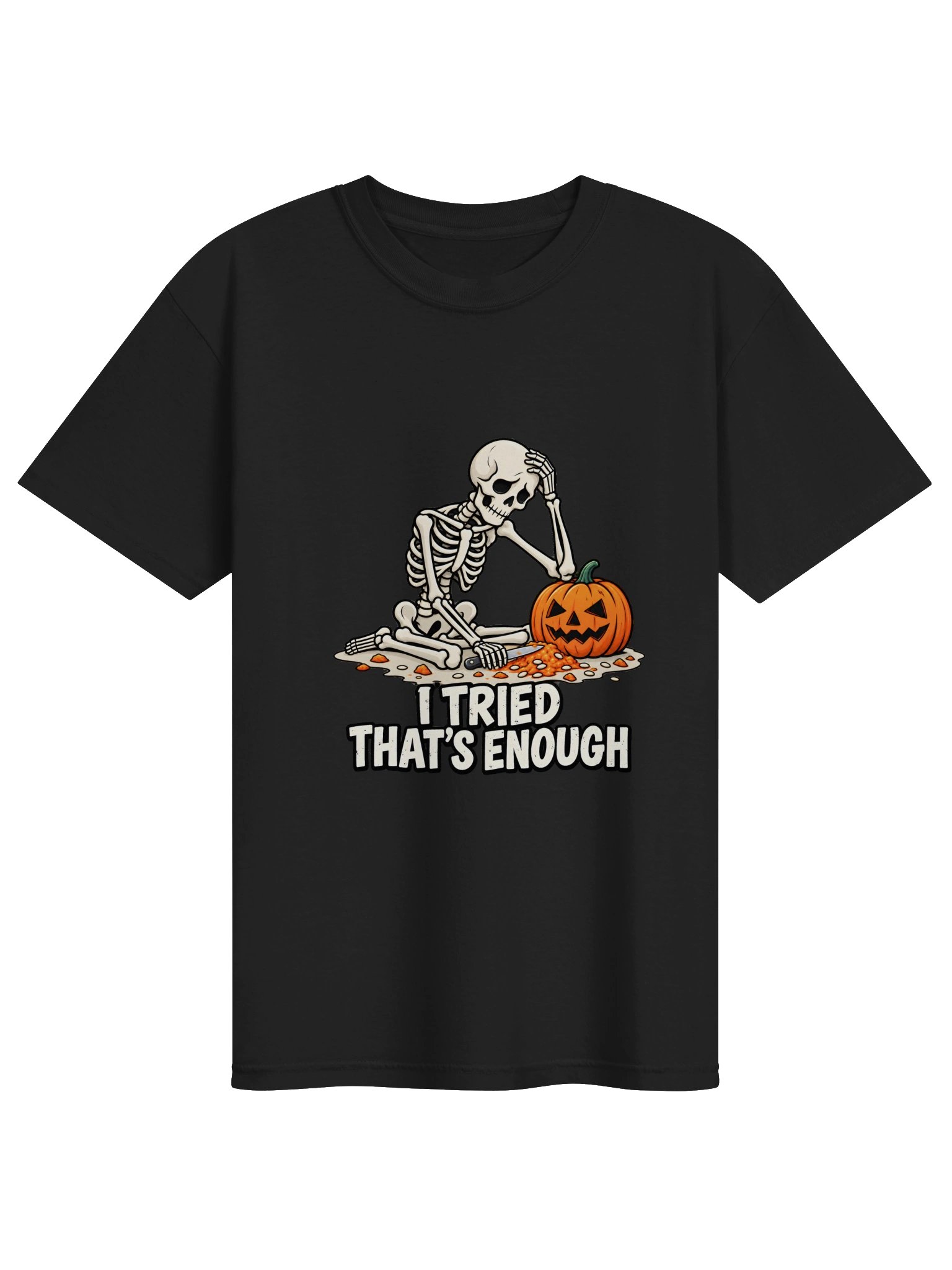 I Tried, That’s Enough – Funny Skeleton Halloween T-Shirt product image (2)