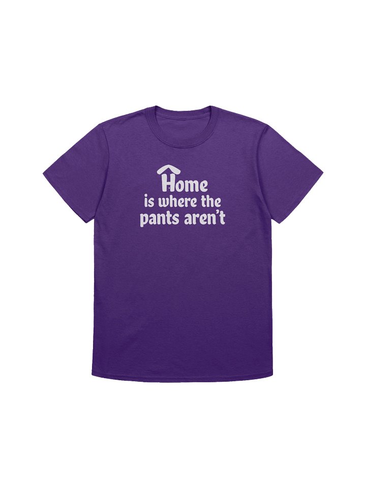 Home is Where the Pants Aren't Unisex Tee product image (3)