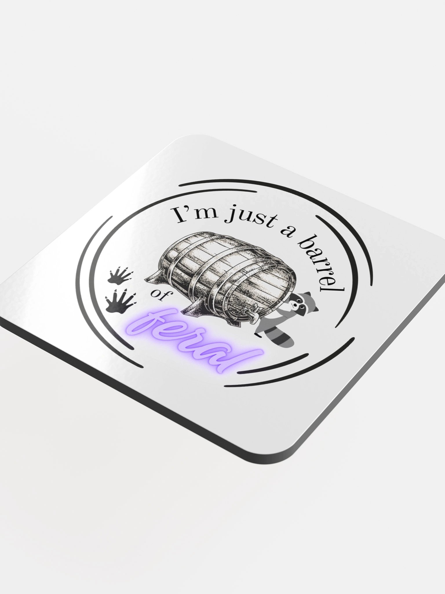 I’m Just a Barrel of Feral Raccoon Coaster product image (4)