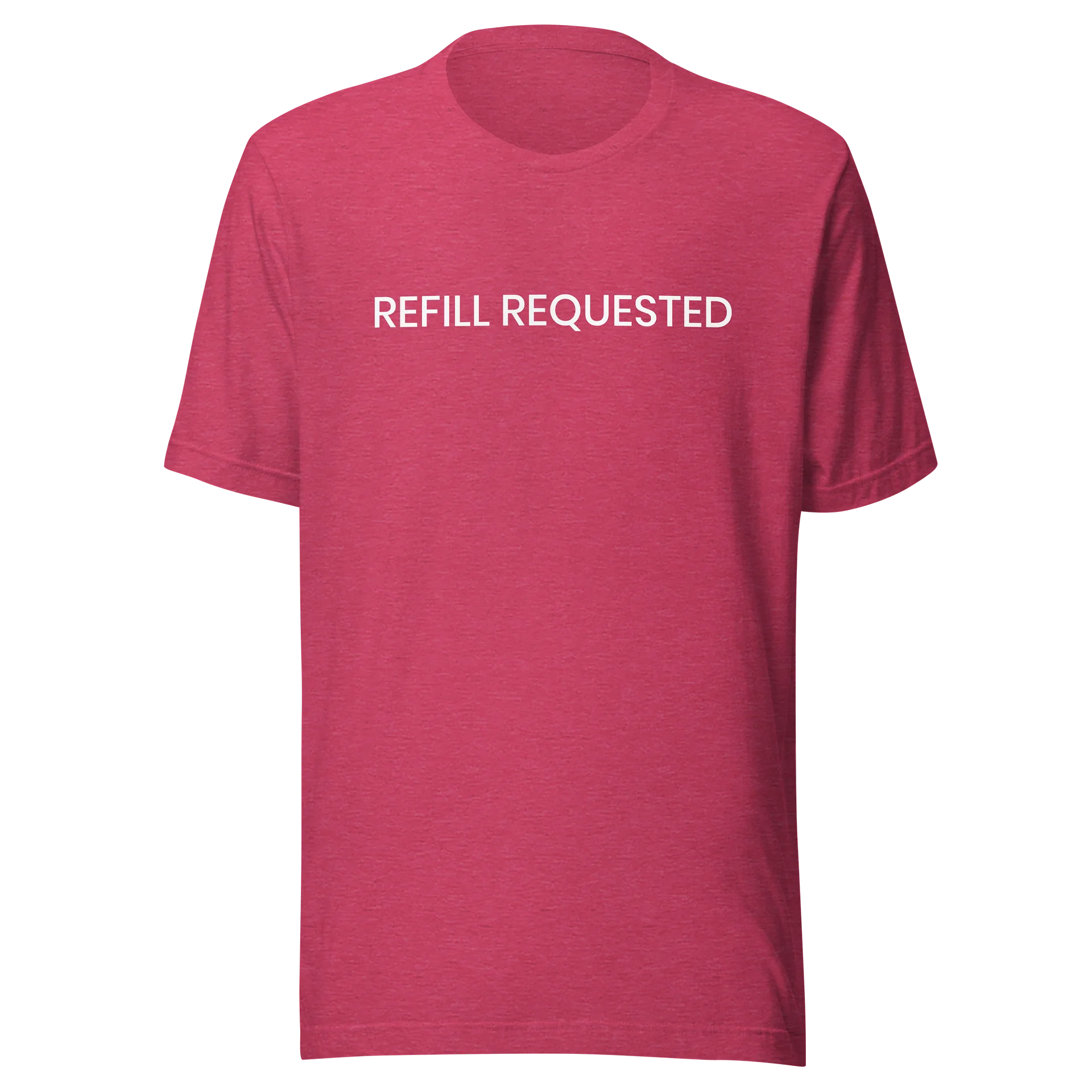 Refill Requested T-Shirt product image (37)