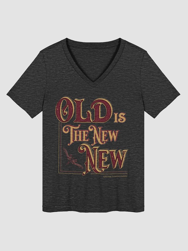 OLD IS THE NEW NEW (Ladies' V-Neck) product image (3)