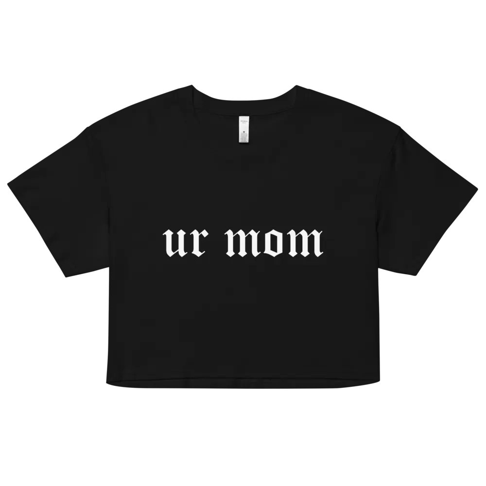 ur mom cropped tee product image (1)