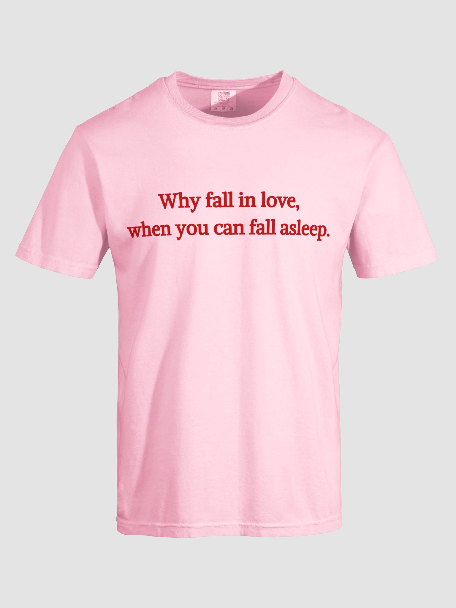 Why Fall In Love T-shirt product image (8)