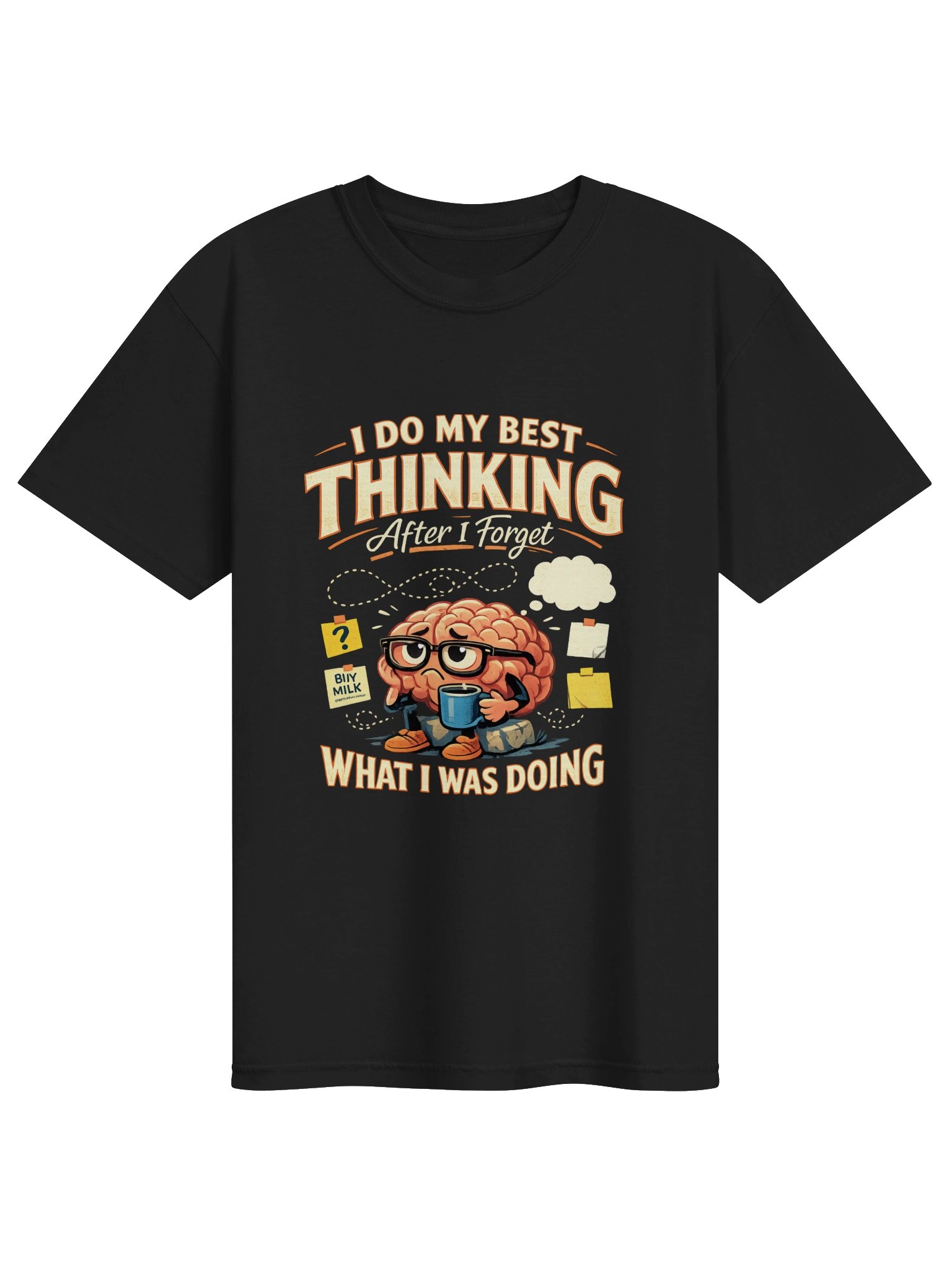 Funny Brain Humor T-Shirt – “I Do My Best Thinking After I Forget What I Was Doing” Sarcastic Gift Shirt product image (2)