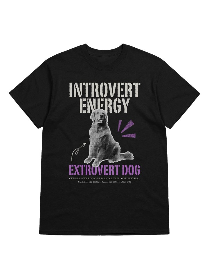 Introvert energy, Extrovert dog unisex T-Shirt product image (1)