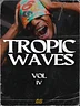 Tropic Waves IV (Dancehall Shatta - Moombahton Melody pack)