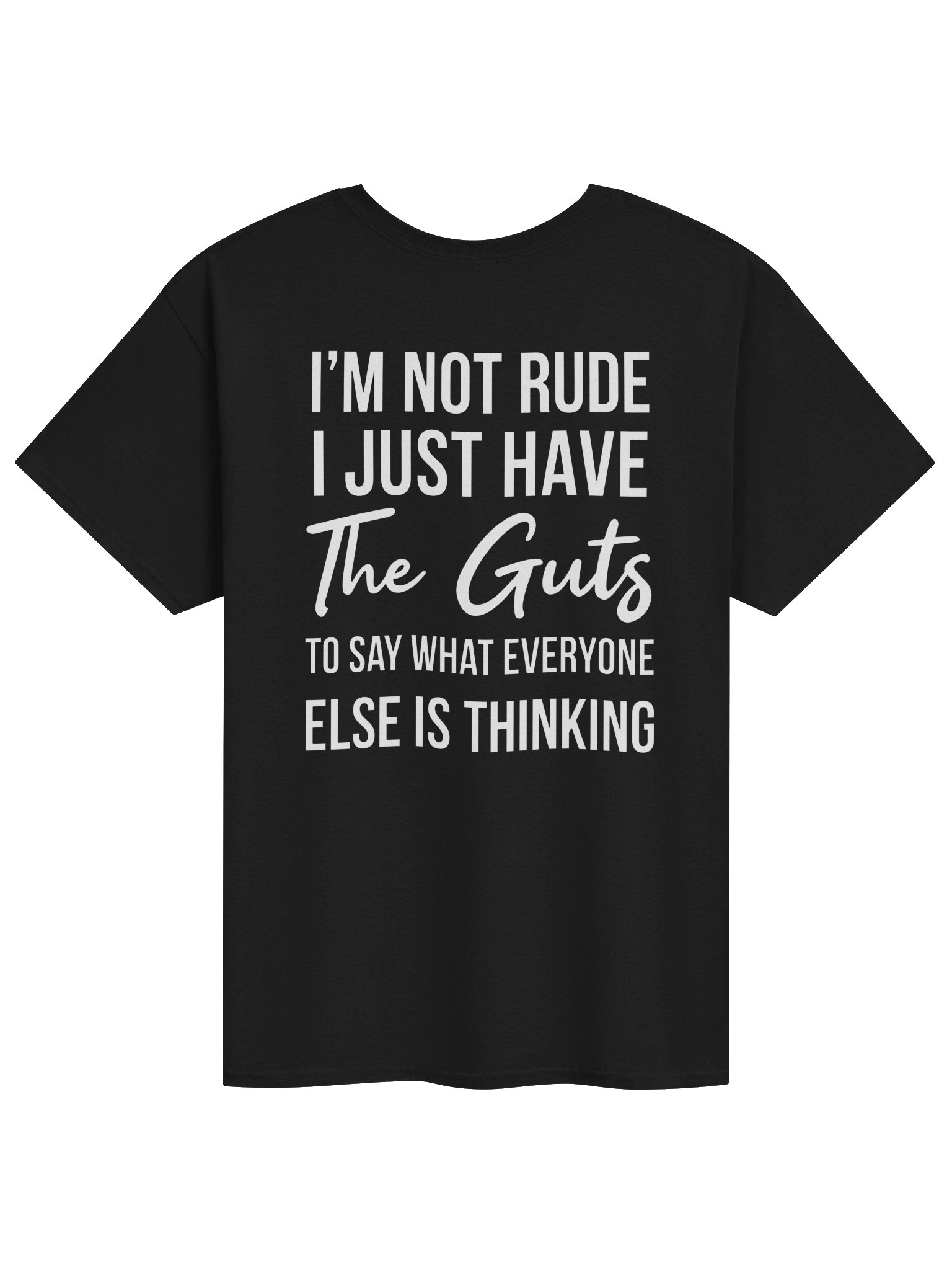 😏 I'm Not Rude, I Just Have the Guts to Say What Everyone Else Is Thinking – Funny Sarcastic Quote Design product image (4)