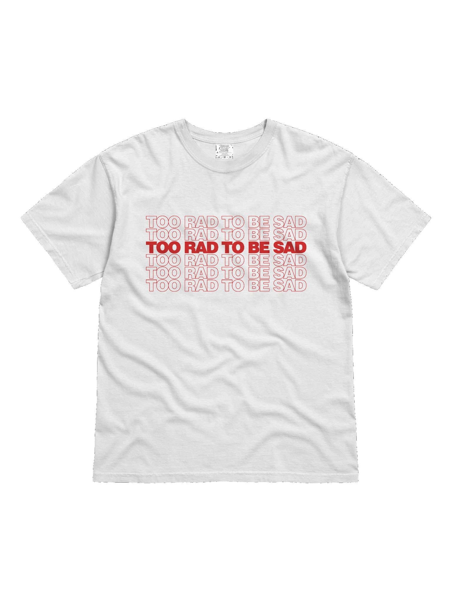 Too Rad To Be Sad t-shirt product image (1)