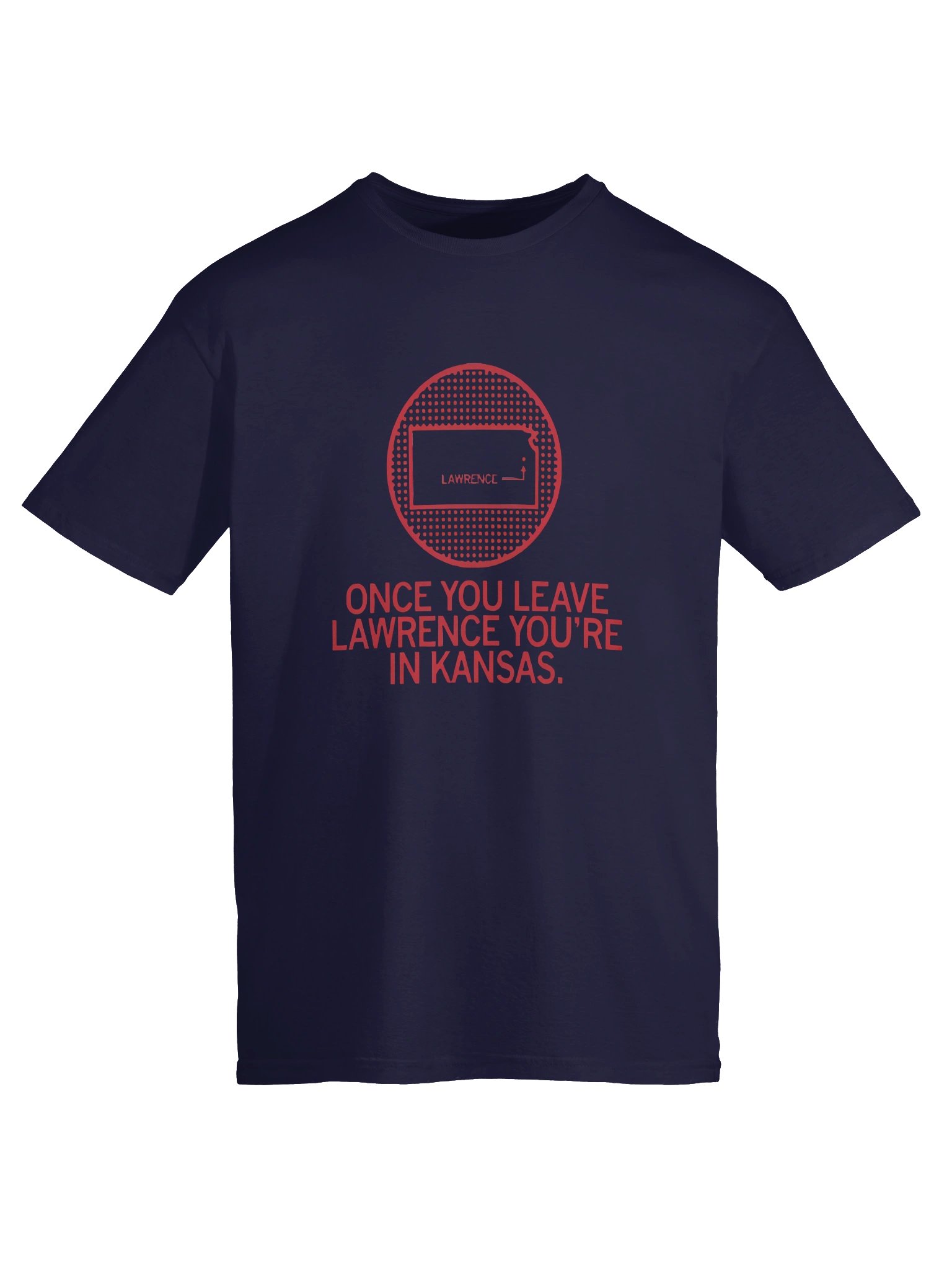 Once You Leave Lawrence You’re In Kansas Shirt product image (1)