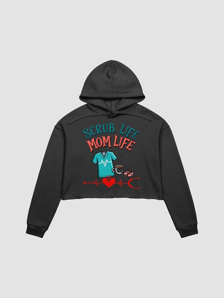 Scrub Life Mom Life Crop Hoodie product image (3)