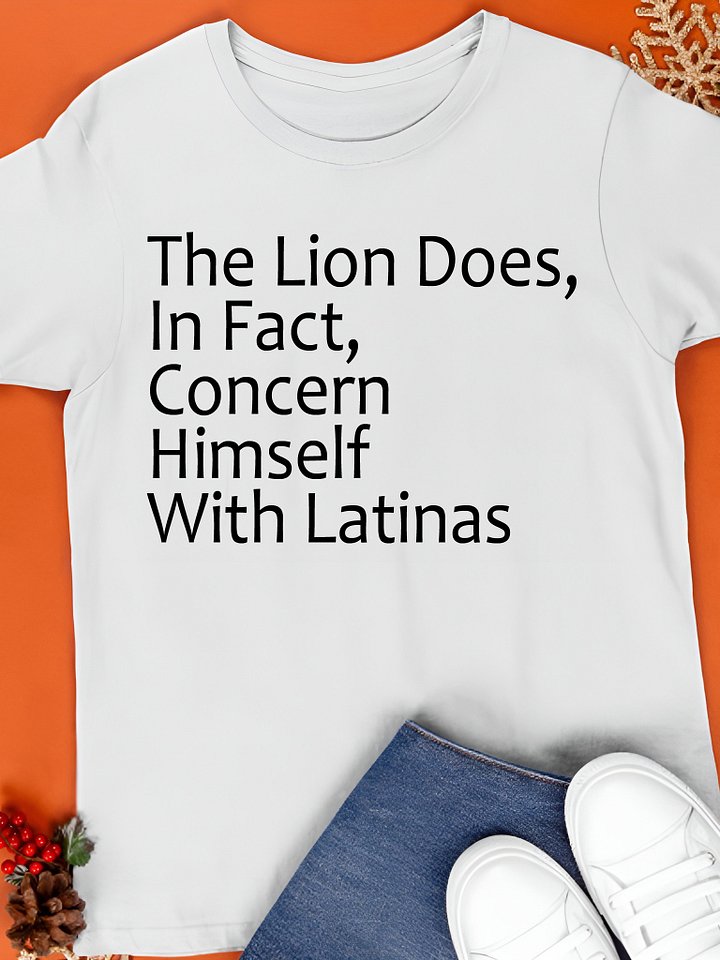 The Lion Does, In Fact, Concern Himself With Latinas Shirt product image (1)