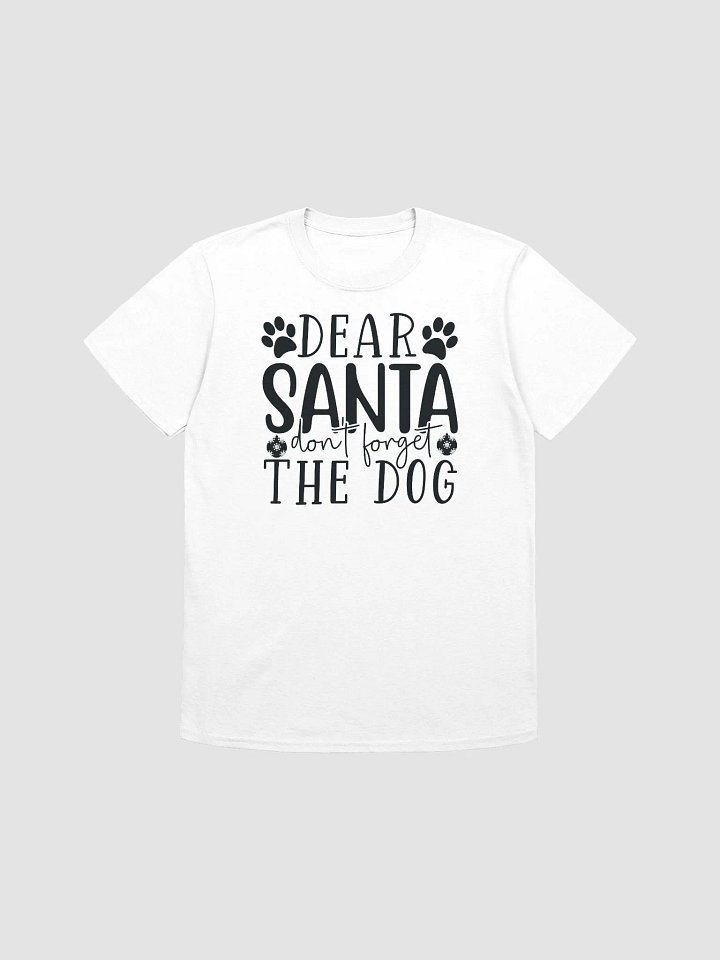 Dear Santa Don't Forget the Dog product image (1)