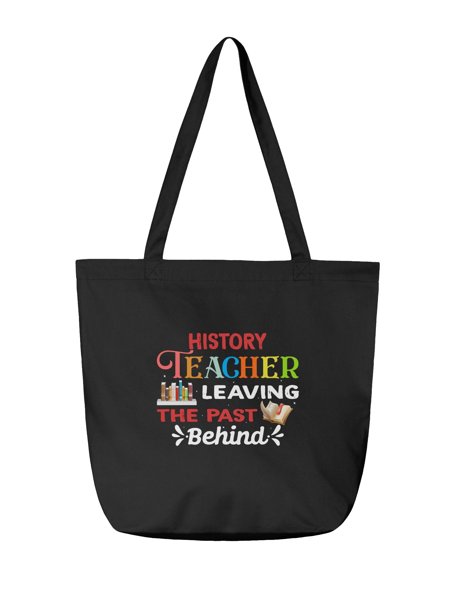 History Teacher Leaving the Past Behind Tote Bag product image (2)