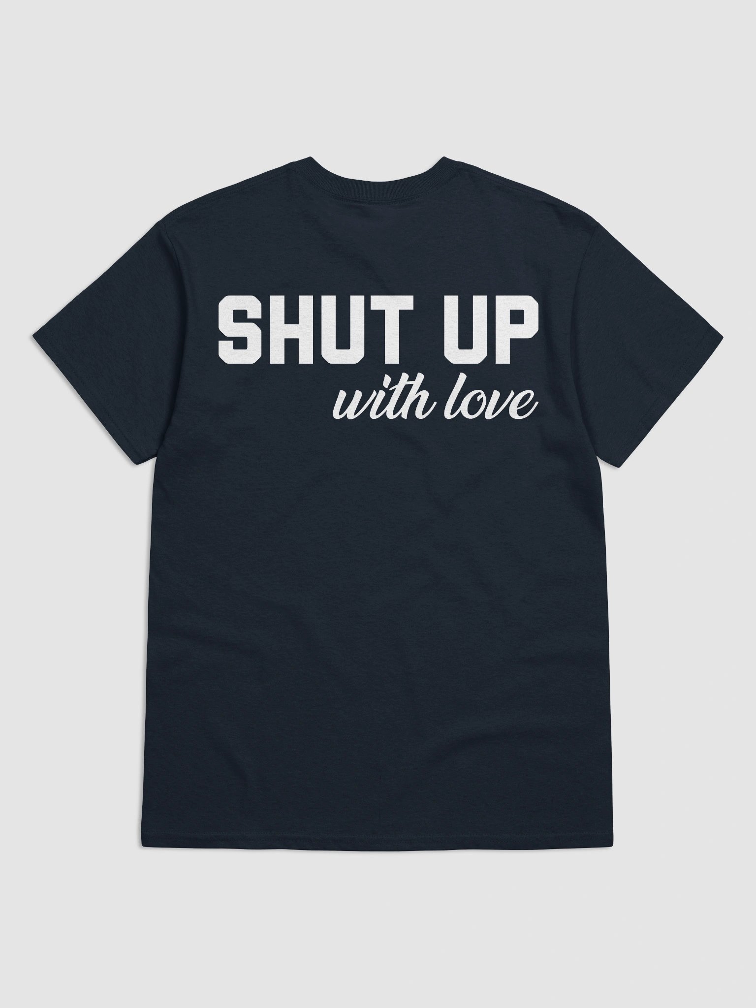 SHUT UP, With Love - T-Shirt product image (17)