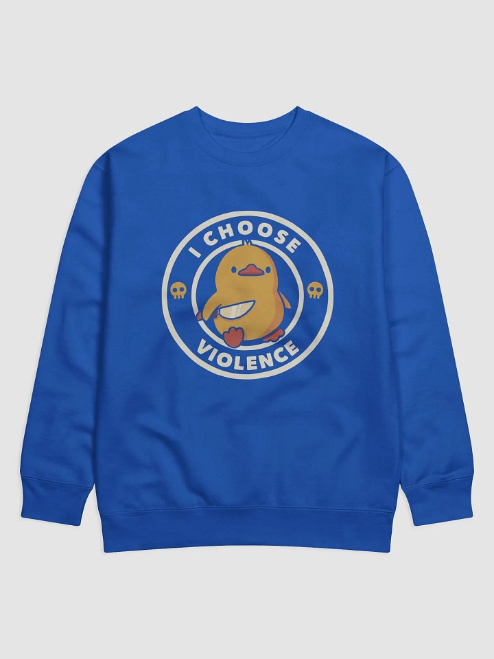 I Choose Violence Duck - Because Peace Was Never an Option Sweatshirt product image (1)