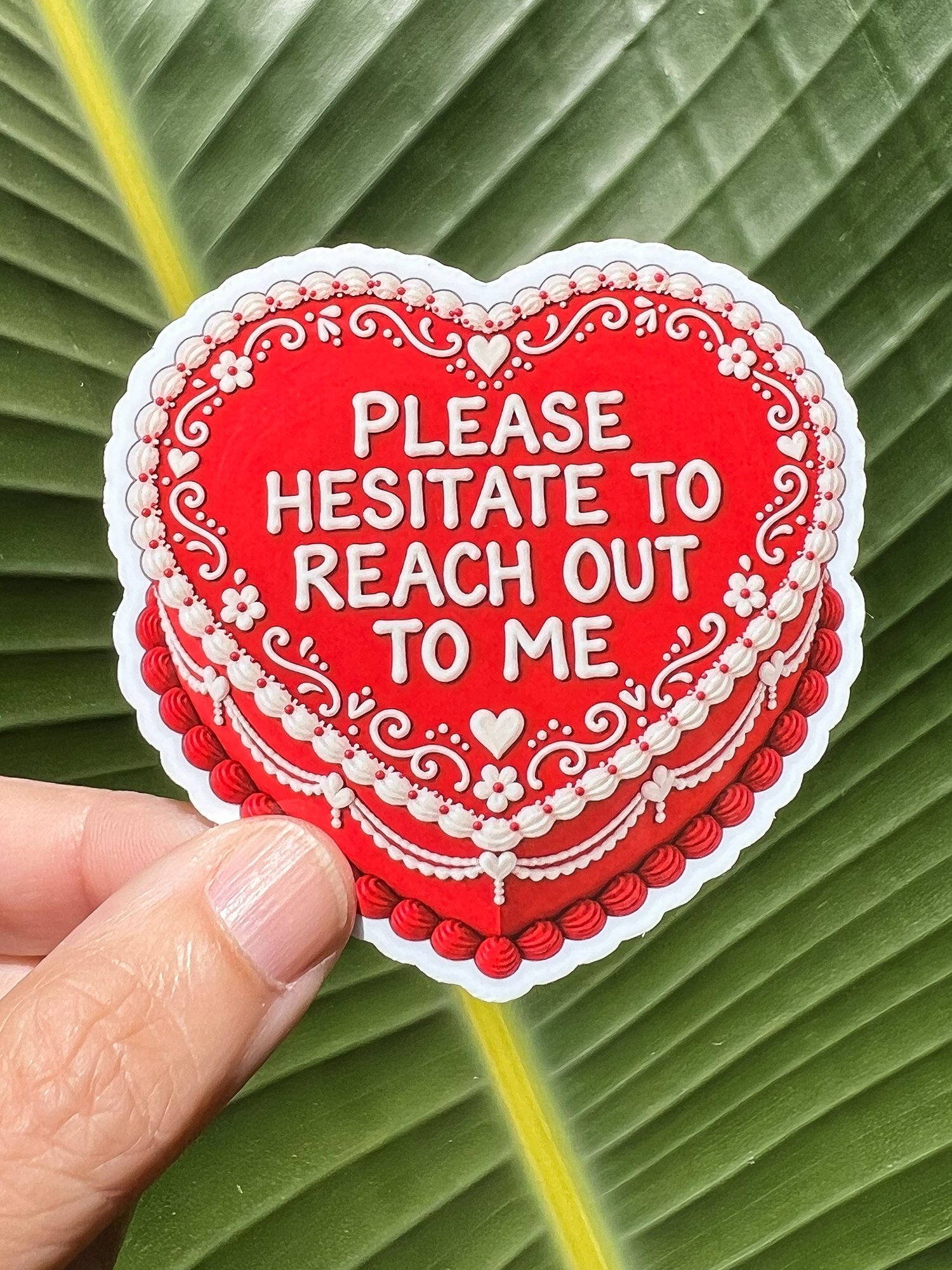 VINYL STICKER: Please Hesitate To Reach Out To Me - FREE SHIPPING product image (1)