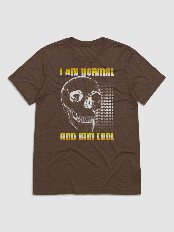 I AM NORMAL AND I AM COOL TRIBLEND product image (1)