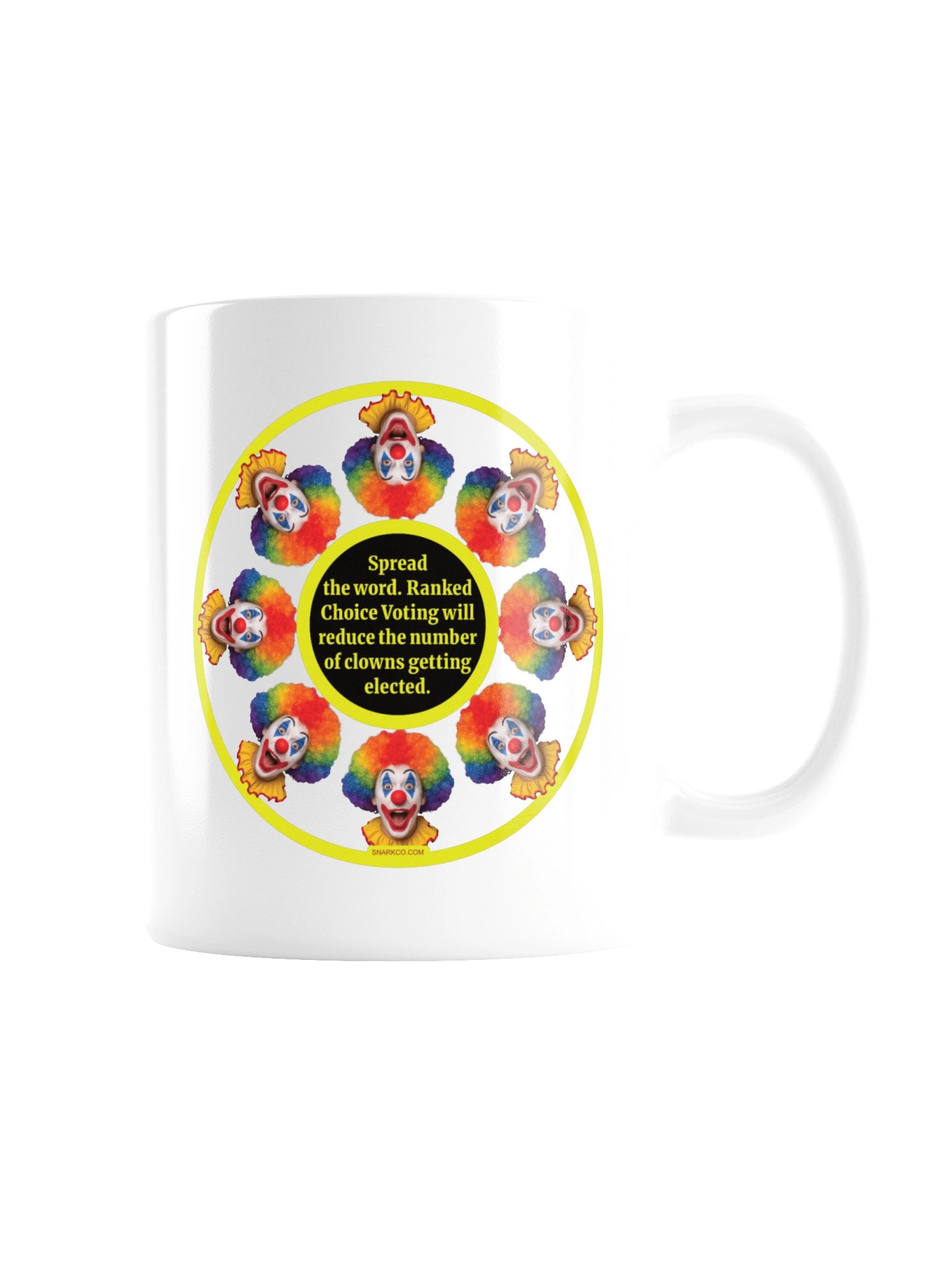 High quality white ceramic mug says: "Spread the word. Ranked Choice Voting will reduce the number of clowns getting elected." product image (7)