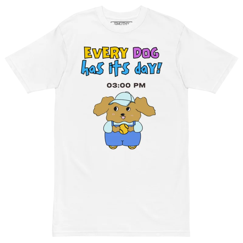 "Every Dog Has Its Day - 3 PM" T-shirt product image (1)