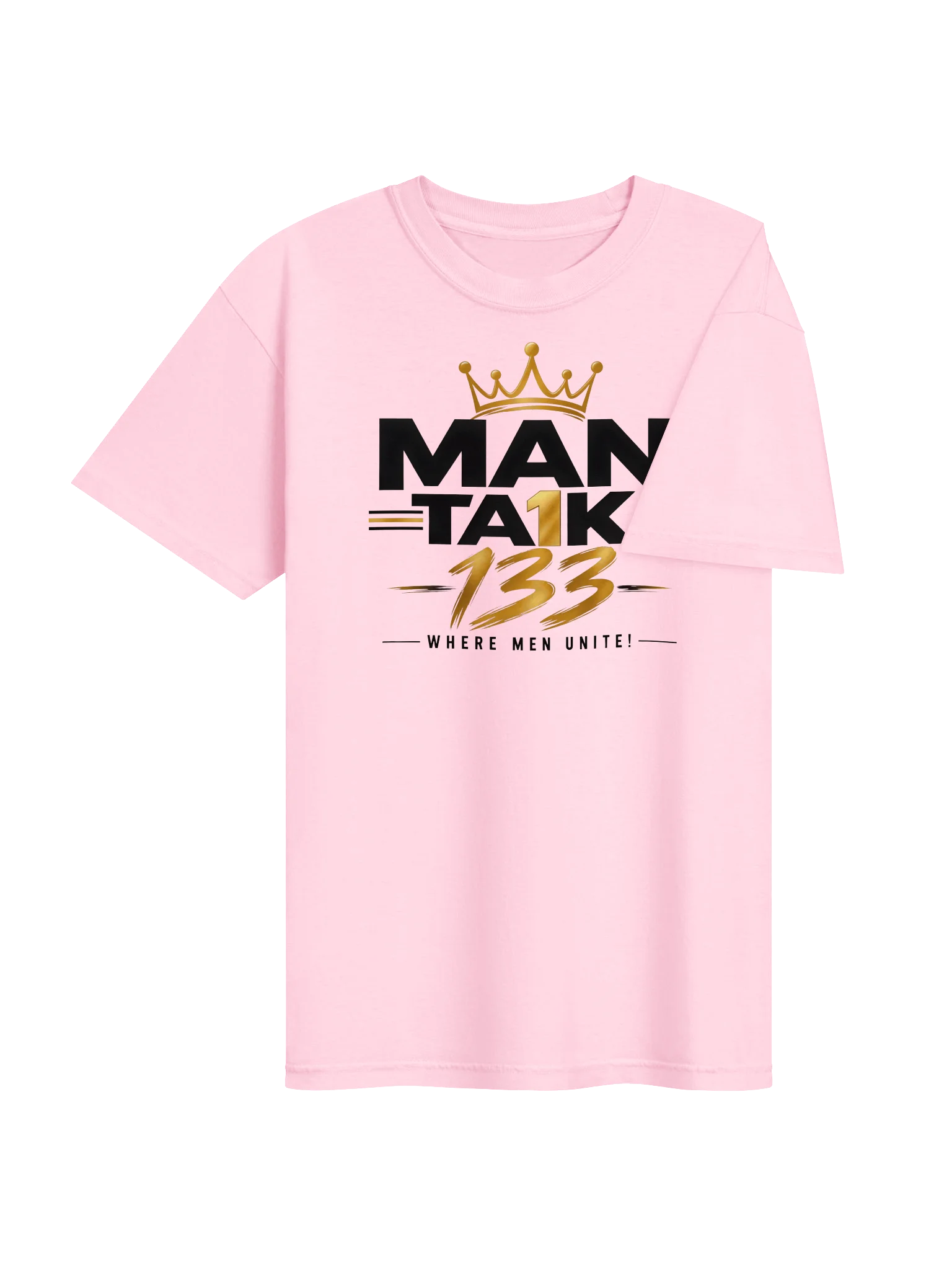 MAN TA1K 133 “Where Men Unite!” Signature T-Shirt | Inspirational Streetwear| Wear the Mission. Represent the Brotherhood. product image (24)