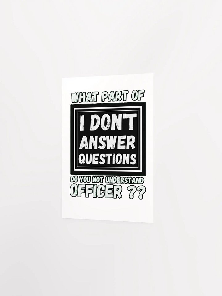 I DON'T ANSWER QUESTIONS product image (12)