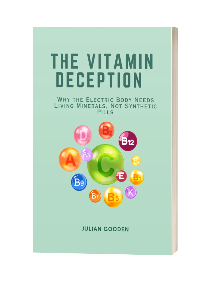 The Vitamin Deception - Why the Electric Body Needs Living Minerals, Not Synthetic Pills product image (1)