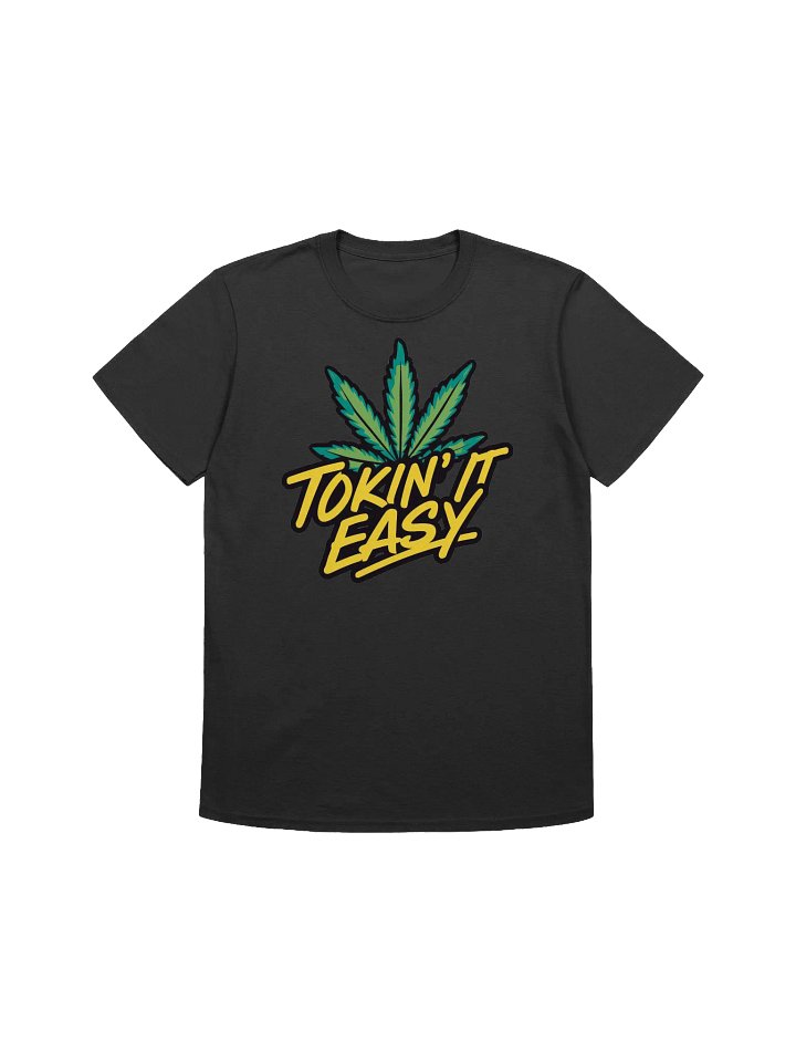 420 Weed - Unwind with Style - 'Tokin' It Easy' Graphic for the Laid-back Life T-Shirt product image (3)