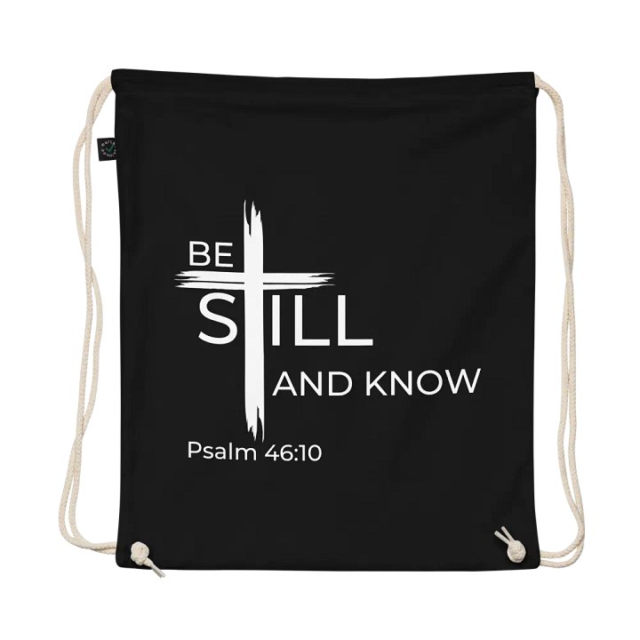 Psalm 46:10 Be still and know that I am God Organic Cotton Drawstring Bag product image (1)