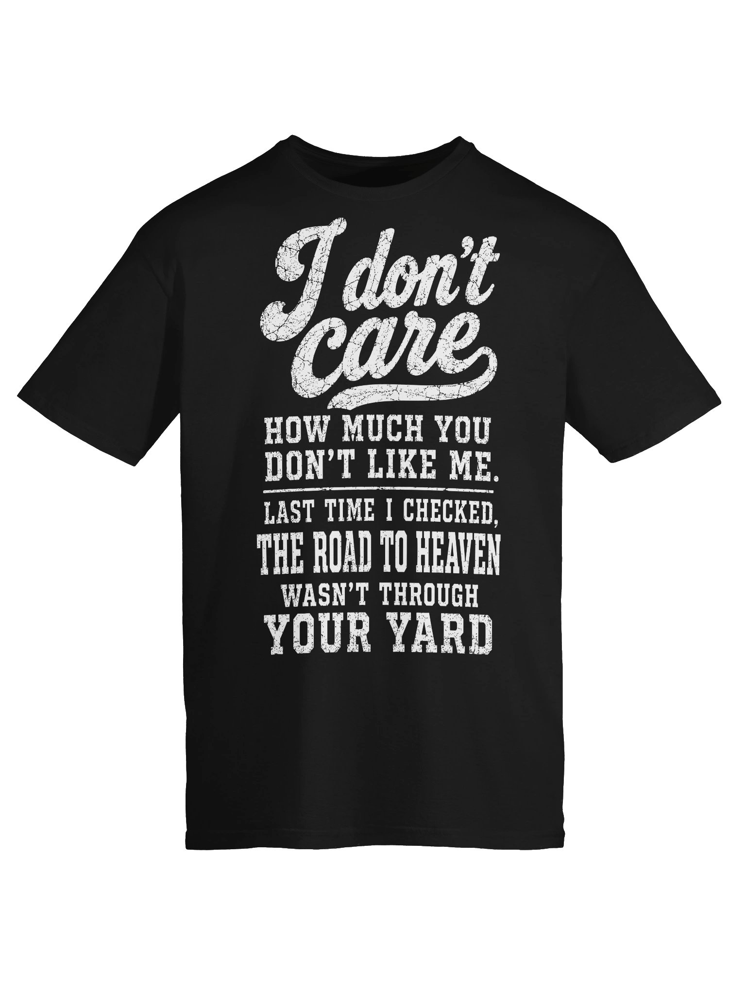 I Don’t Care Road To Heaven Funny T-Shirt product image (39)