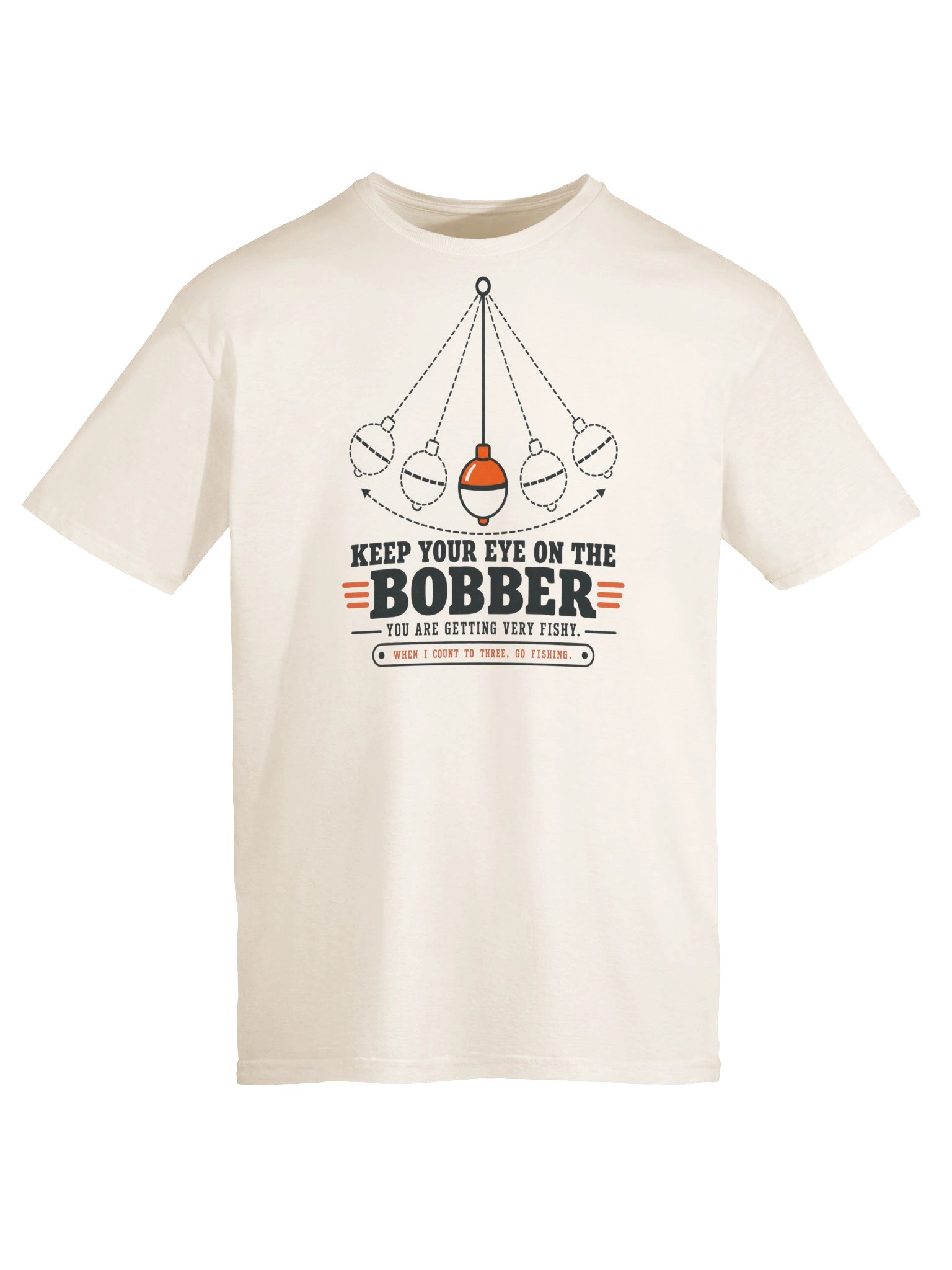 Keep Your Eye on the Bobber T-Shirt product image (5)