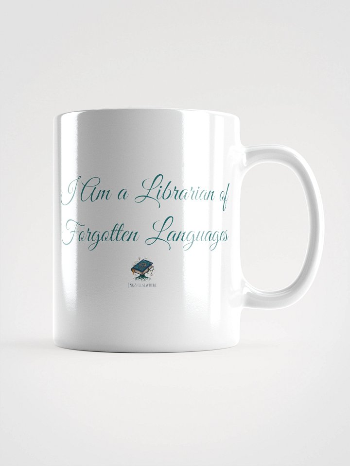 Ink and Elsewhere "I Am a Librarian of Forgotten Languages" Mug #1 – For the Reader Who Knows That Every Book Is a Doorway product image (1)
