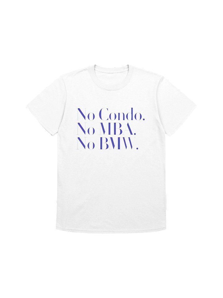No Condo No MBA No BMW Shirt product image (1)