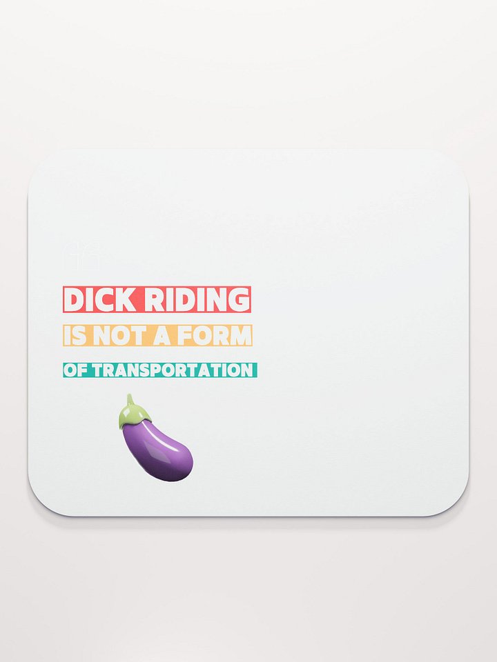 D Riding Is Not A Form Of Transportation Mouse Pad product image (2)