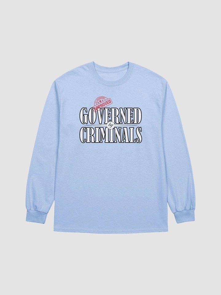 Governed By Criminals - U.S. Approved - Gildan Ultra Cotton Long Sleeve T-Shirt product image (2)