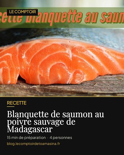 🐟 Une blanquette de saumon toute en douceur, relevée par le poivre sauvage de Madagascar aux notes boisées et fruitées. Le pl...