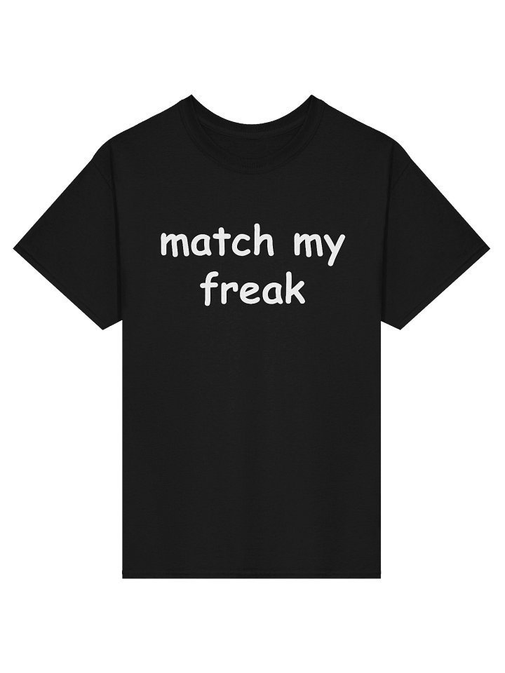 match my freak T-Shirt product image (1)