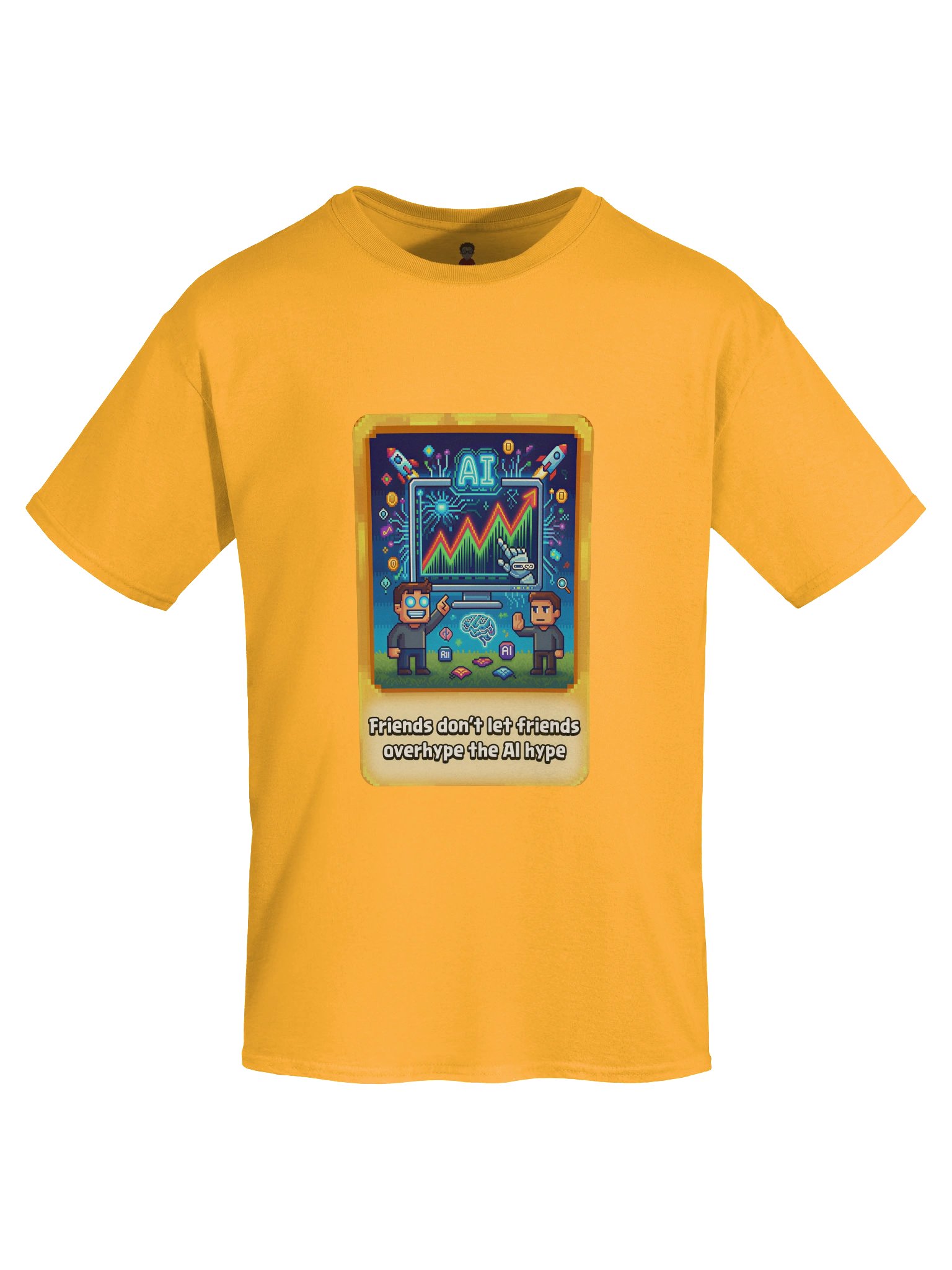 Friends Don't Let Friends Overhype the AI Hype T-shirt product image (1)