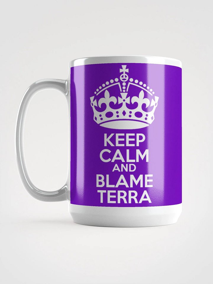 Keep Calm and Blame Terra product image (2)