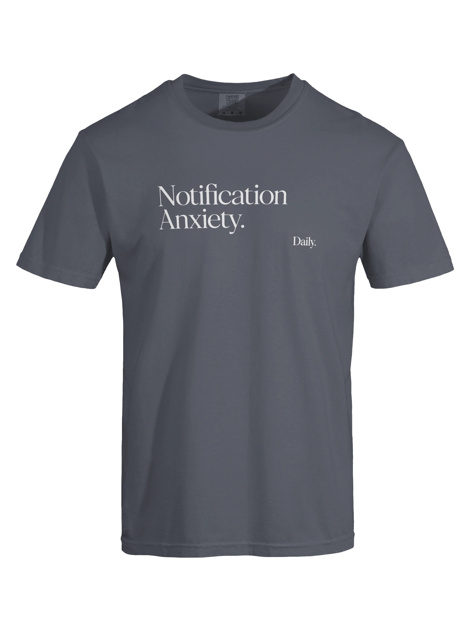 “Notification Anxiety. Daily.” — Garment-Dyed Heavyweight T-Shirt product image (2)