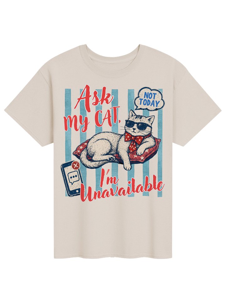 Ask My Cat I'm Unavailable Gift Tee For Cat Lovers product image (6)