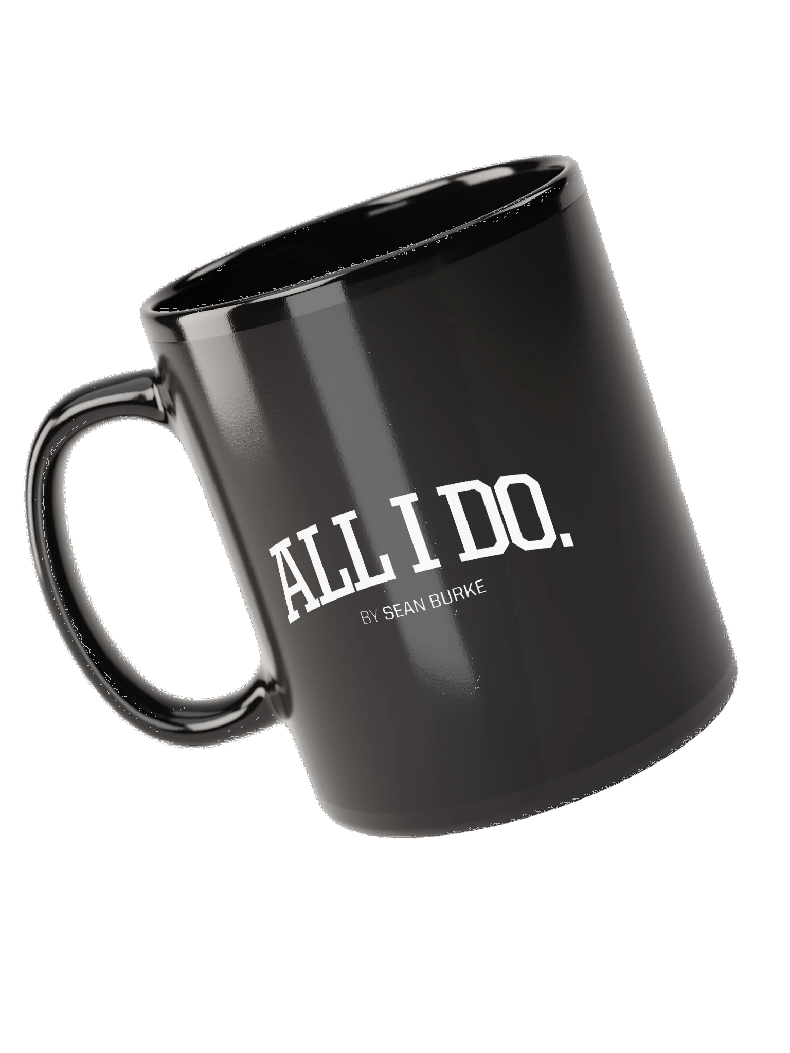 ALL I DO by Sean Burke — Original Mug product image (9)