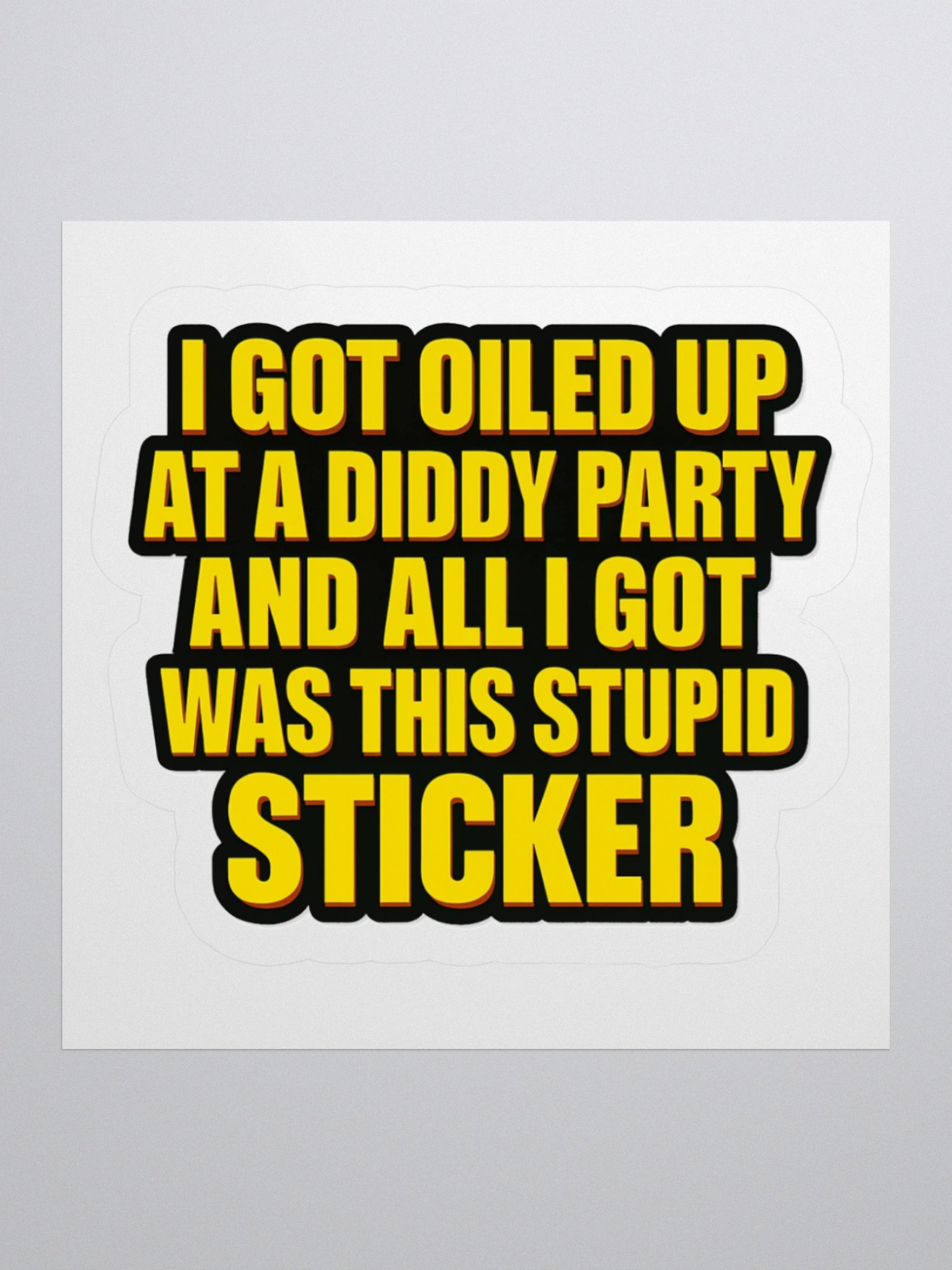 Oiled Up At A Diddy Party Sticker product image (3)