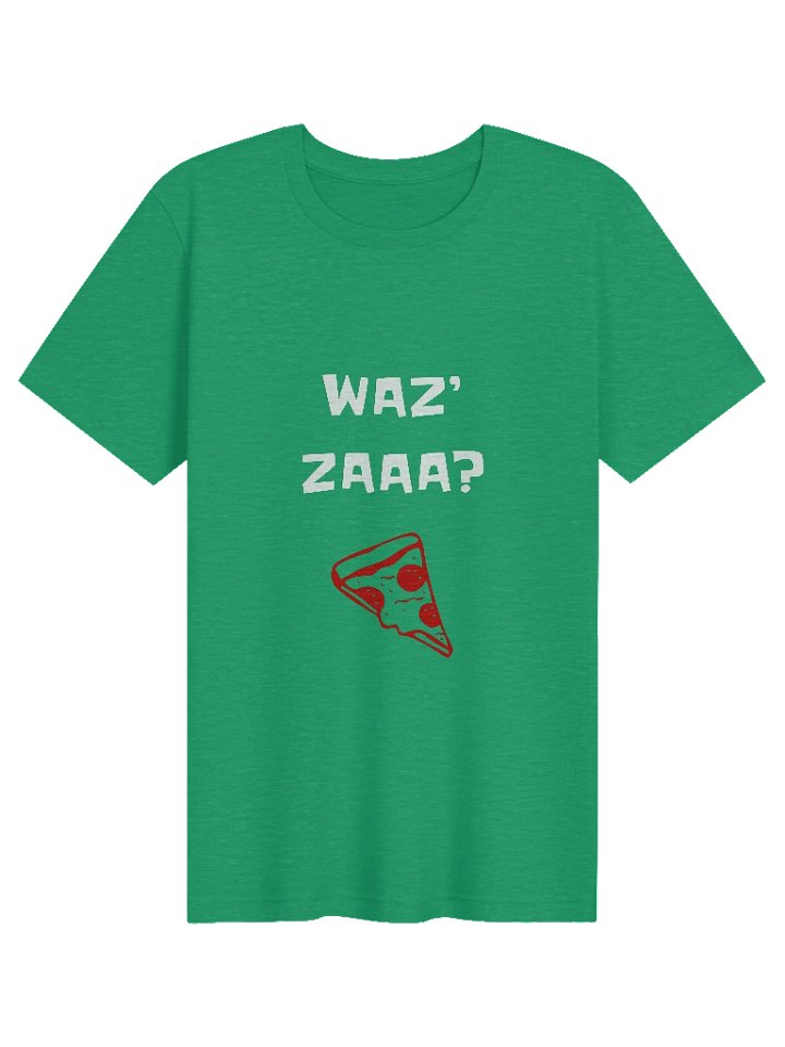 WAZ’ ZAAA? Pizza Tee product image (51)