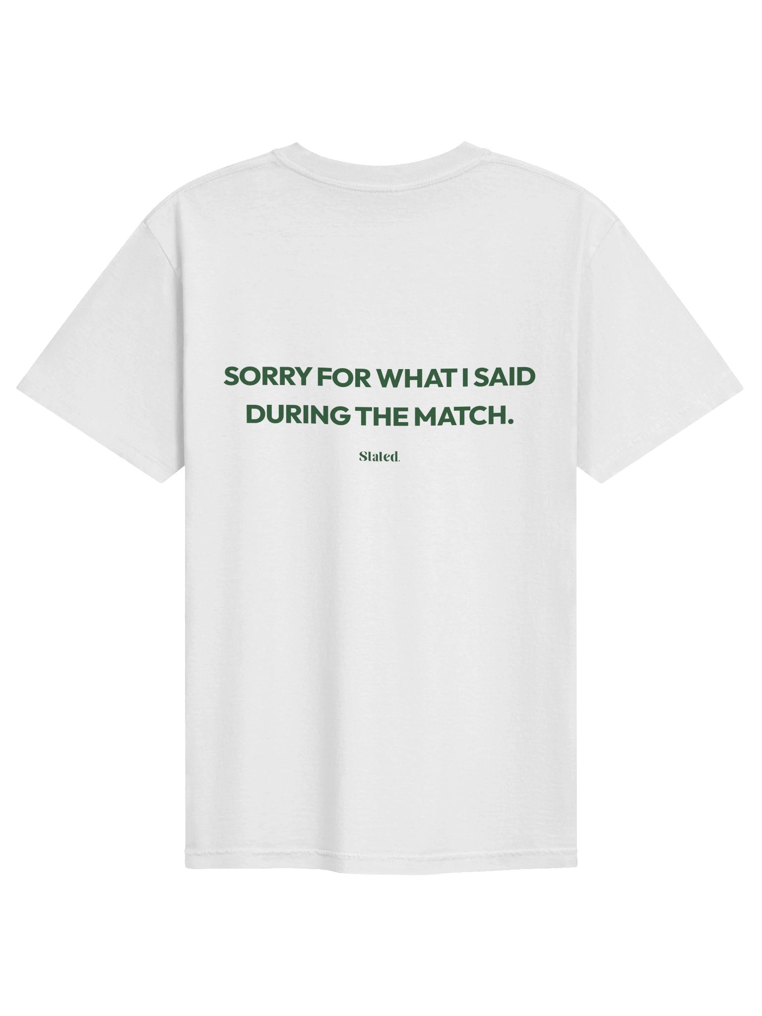 SORRY FOR WHAT I SAID DURING THE MATCH TEE product image (1)