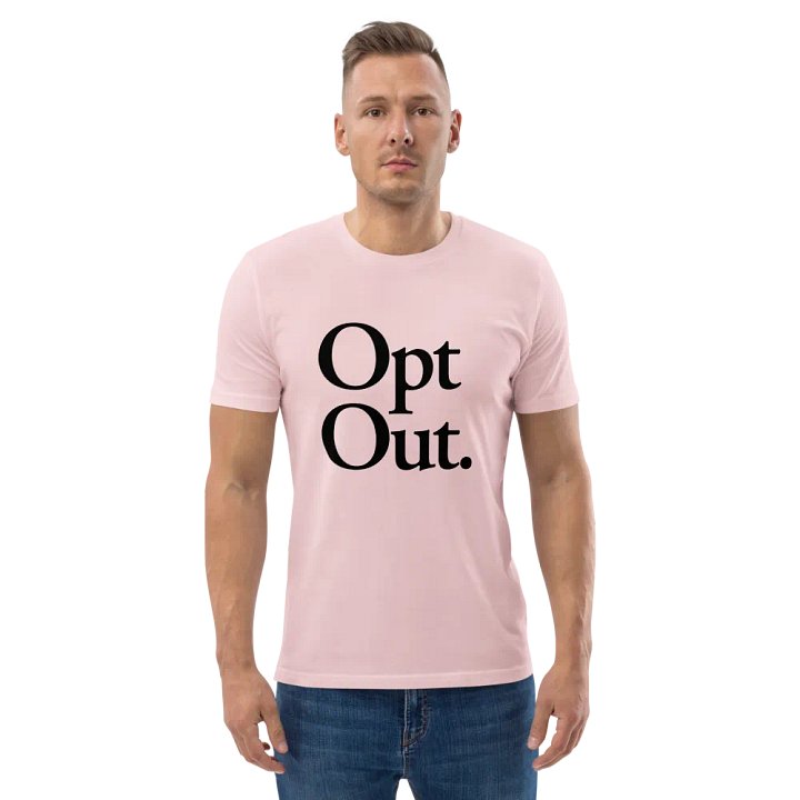 Opt Out Tee - 100% cotton product image (3)