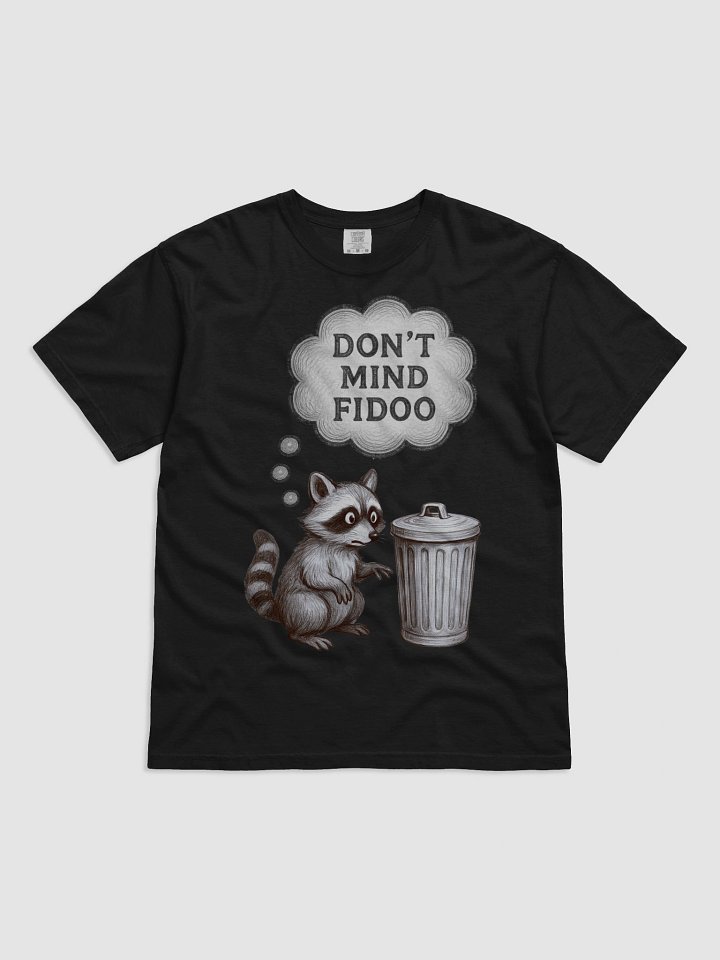 'DON'T MIND FIDOO,' Raccoon Trash Talk Garment Dyed Tee product image (1)