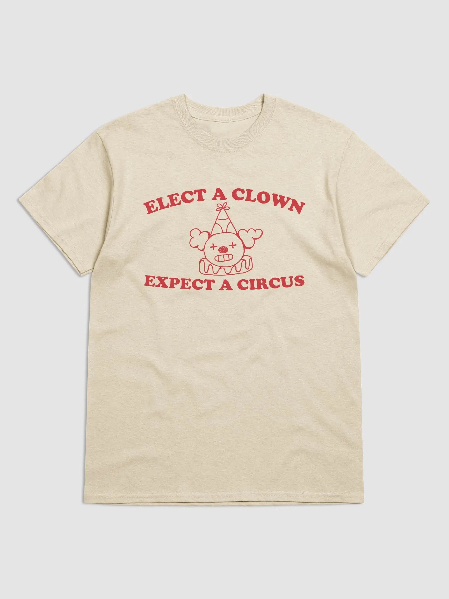 Elect a clown expect a circus product image (1)